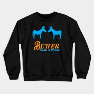 Donkey Horse Quote Crewneck Sweatshirt